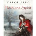 Cover Art for 9781429557429, Flesh and Spirit by Carol Berg