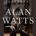 Cover Art for B07JBQWGG1, The Collected Letters of Alan Watts by Alan Watts