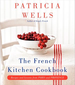 Cover Art for 9780062088918, The French Kitchen Cookbook by Patricia Wells