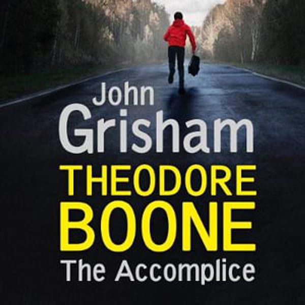 Cover Art for 9781529373950, Theodore Boone: The Accomplice: Theodore Boone 7 by John Grisham