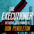 Cover Art for 9781497685710, Detroit Deathwatch by Don Pendleton