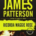Cover Art for 9788846211804, Ricorda Maggie Rose by James Patterson