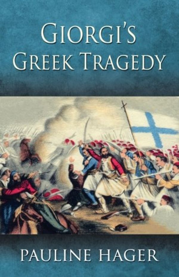 Cover Art for 9780741460349, Giorgi's Greek Tragedy by Pauline Hager