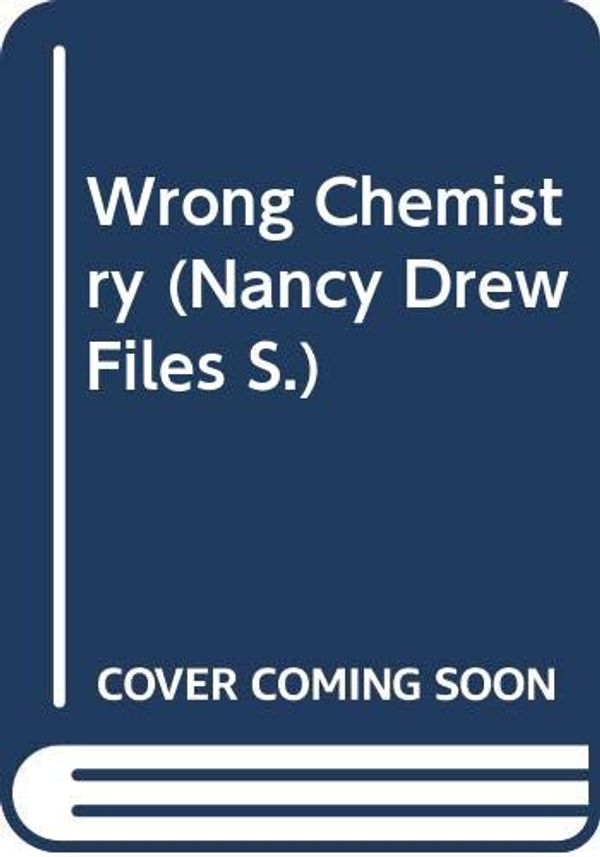 Cover Art for 9780671716585, The Wrong Chemistry by Carolyn Keene