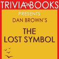 Cover Art for 9781370007851, The Lost Symbol: A Novel by Dan Brown (Trivia-On-Books) by Trivion Books