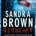 Cover Art for 9781848944329, Ricochet by Sandra Brown