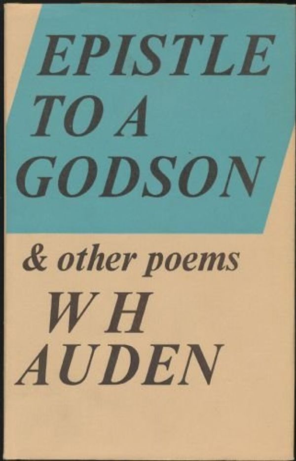 Cover Art for 9780571099894, Epistle to a Godson by W. H. Auden