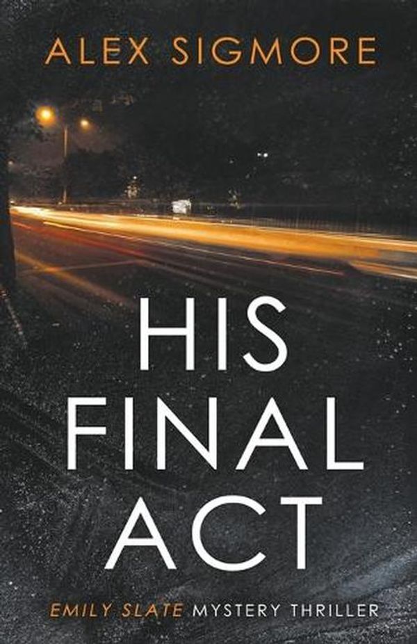 Cover Art for 9781957536422, His Final Act (10) by Alex Sigmore