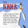 Cover Art for 9780857057808, The Border - A Journey Around Russia by Erika Fatland