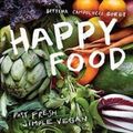 Cover Art for 9781784881573, Happy Food: Fast, fresh, simple vegan by Bettina Campolucci Bordi