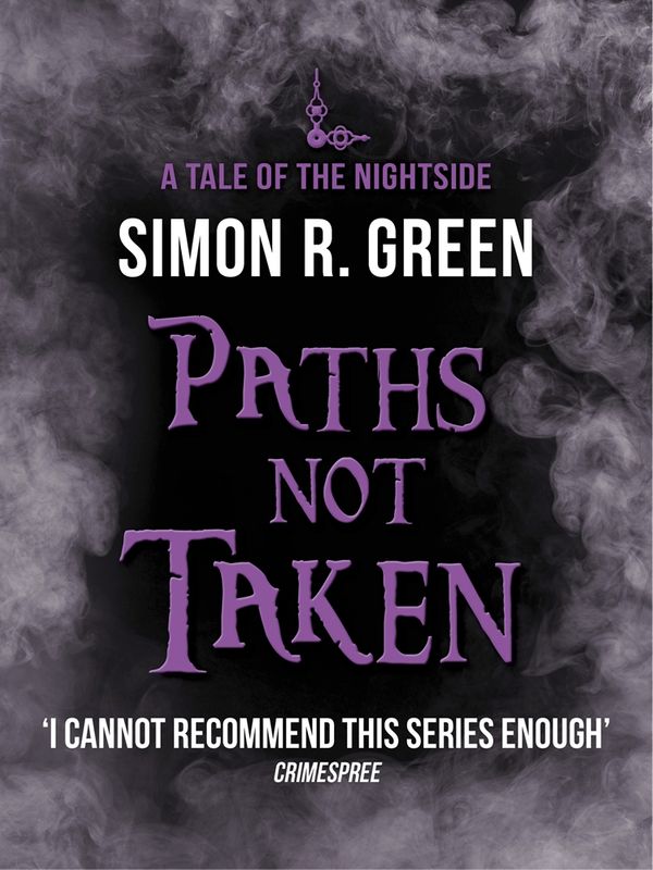 Cover Art for 9781848669482, Paths Not Taken by Simon R. Green