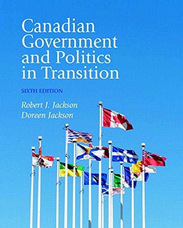 Cover Art for 9780132984614, Canadian Government and Politics in Transition by Robert J. Jackson, Doreen Jackson