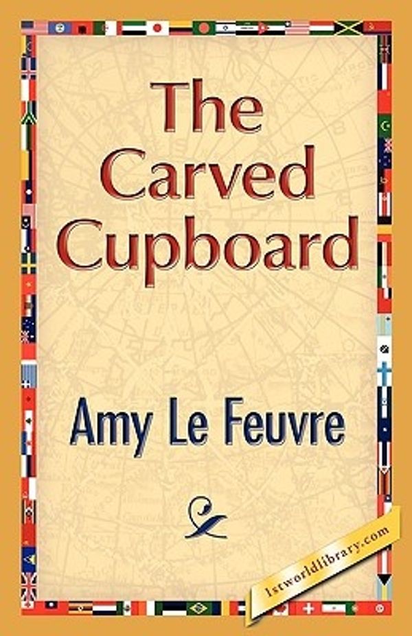 Cover Art for 9781421888088, The Carved Cupboard by Amy Le Feuvre