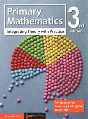 Cover Art for 9781108456463, Primary Mathematics: Integrating Theory with Practice by Penelope Serow, Rosemary Callingham, Tracey Muir