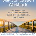 Cover Art for 9781462535651, The Mindful Self-Compassion Workbook: A Proven Way to Accept Yourself, Build Inner Strength, and Thrive by Kristin Neff
