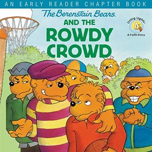 Cover Art for B07TWJ5PVL, The Berenstain Bears and the Rowdy Crowd: An Early Reader Chapter Book by Stan Berenstain, Jan Berenstain, Mike Berenstain
