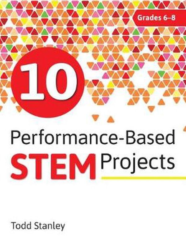 Cover Art for 9781618217981, 10 Performance-Based Stem Projects for Grades 6-8 by Todd Stanley