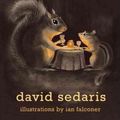 Cover Art for 9780316043687, Squirrel Seeks Chipmunk by David Sedaris