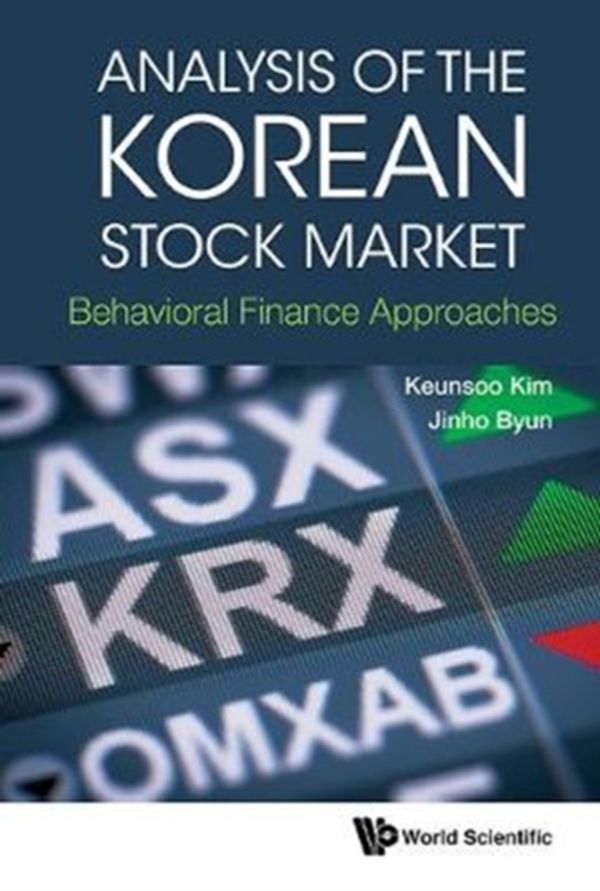 Cover Art for 9789813236752, Analysis Of The Korean Stock MarketBehavioral Finance Approaches by Keunsoo Kim, Jinho Byun