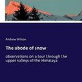 Cover Art for 9783742845665, The Abode of Snow by Andrew Wilson