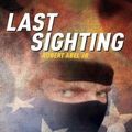 Cover Art for 9781600476686, Last Sighting by Robert Abel JR