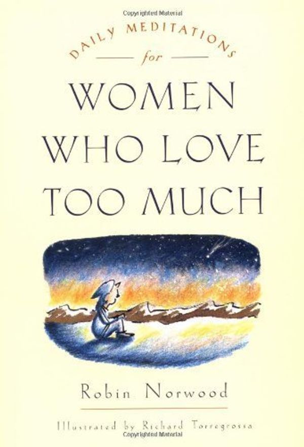 Cover Art for B00LLOX4U2, Daily Meditations for Women Who Love Too Much by Robin Norwood(2006-12-01) by Robin Norwood