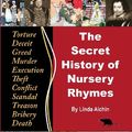 Cover Art for 9780956748614, The Secret History of Nursery Rhymes by Linda Alchin