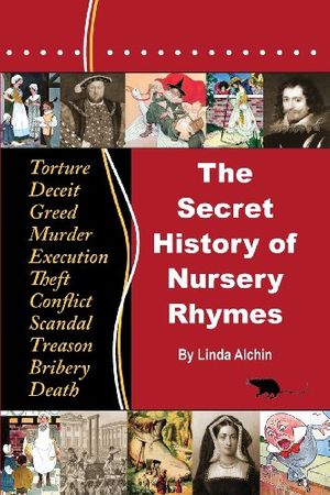 Cover Art for 9780956748614, The Secret History of Nursery Rhymes by Linda Alchin