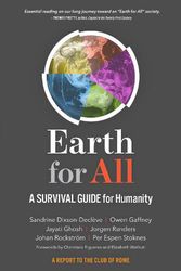 Cover Art for 9780865719866, Earth for All: A Survival Guide for Humanity by Dixson-Declève, Sandrine, Gaffney, Owen, Ghosh, Jayati, Randers, Jørgen, Rockström, Johan, Stoknes, Per Espen