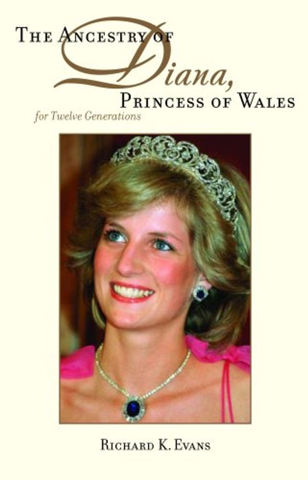 Cover Art for 9780880822084, Ancestry of Diana, Princess of Wales by Richard K. Evans