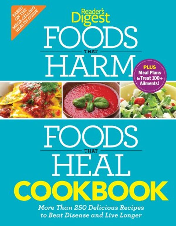 Cover Art for 9781621450597, Foods that Harm and Foods that Heal Cookbook by Editors of Reader's Digest