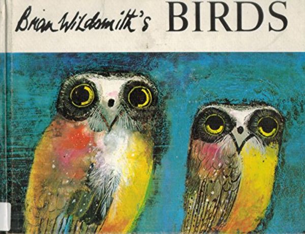 Cover Art for B000NTZMF6, Brian Wildsmiths Birds by Brian Wildsmith
