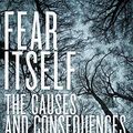 Cover Art for 9781479869817, Fear Itself: The Causes and Consequences of Fear in America by Christopher D. Bader, Joseph O. Baker, L. Edward Day, Ann Gordon