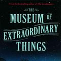 Cover Art for 9781471112157, The Museum of Extraordinary Things by Alice Hoffman