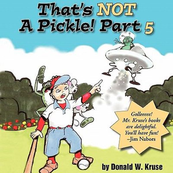 Cover Art for 9781596638358, That's Not a Pickle! Part 5 by Donald W. Kruse