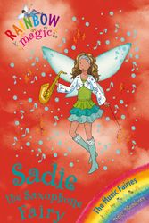 Cover Art for 9781408300329, Rainbow Magic: Sadie the Saxophone Fairy: The Music Fairies Book 7 by Georgie Ripper
