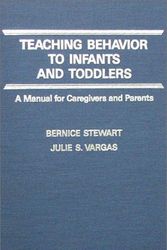 Cover Art for 9780398056384, Teaching Behavior to Infants and Toddlers by Bernice Stewart