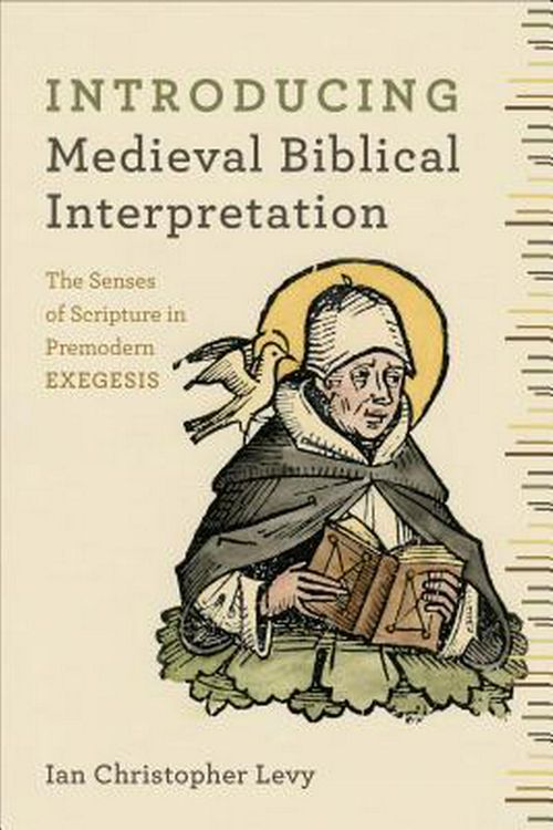 Cover Art for 9780801048807, Introducing Medieval Biblical Interpretation: The Letter and Spirit of Premodern Exegesis by Ian Christopher Levy
