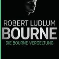 Cover Art for 9783453438477, Die Bourne Vergeltung: Thriller by Robert Ludlum