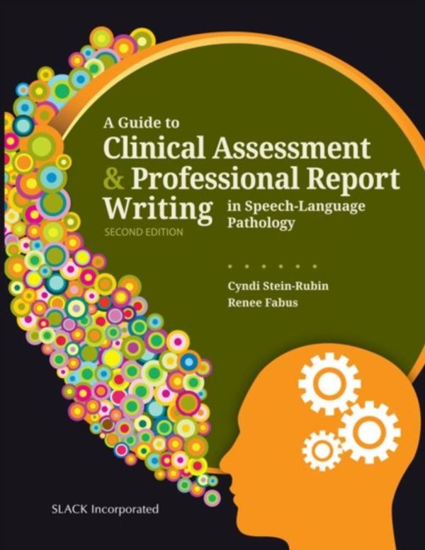 Cover Art for 9781630913724, A Guide to Clinical Assessment and Professional Report Writing in Speech-Language Pathology by Cyndi Stein-Rubin