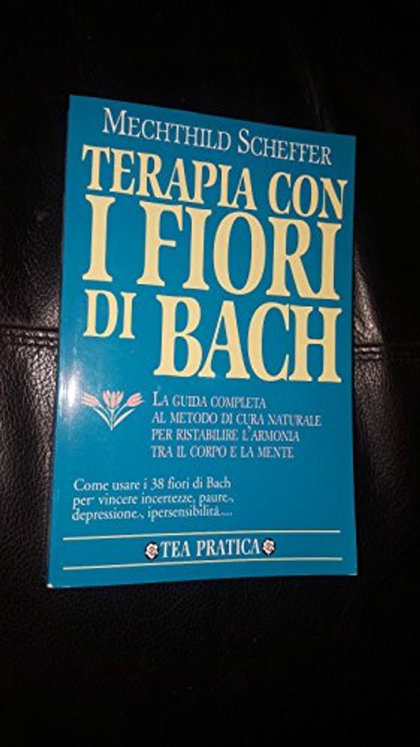 Cover Art for 9788878198647, Terapia con i fiori di Bach by Mechthild Scheffer