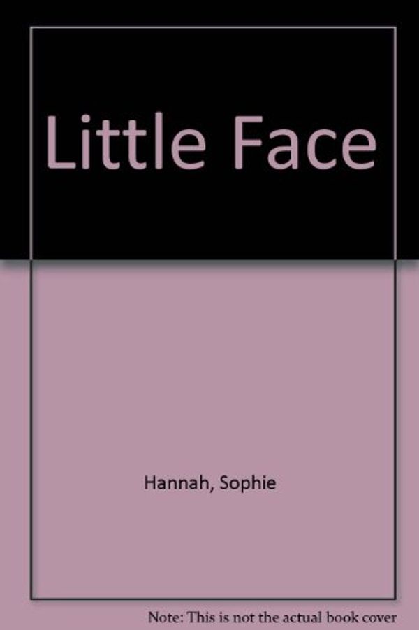 Cover Art for 9780753137406, Little Face by Sophie Hannah