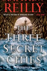 Cover Art for 9781501167225, The Three Secret Cities by Matthew Reilly