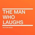 Cover Art for 9781407612324, The Man Who Laughs by Victor Hugo
