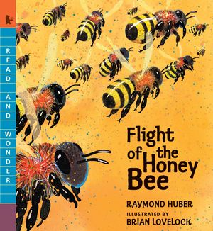 Cover Art for 9780763676483, Flight of the Honey Bee (Read and Wonder) by Raymond Huber
