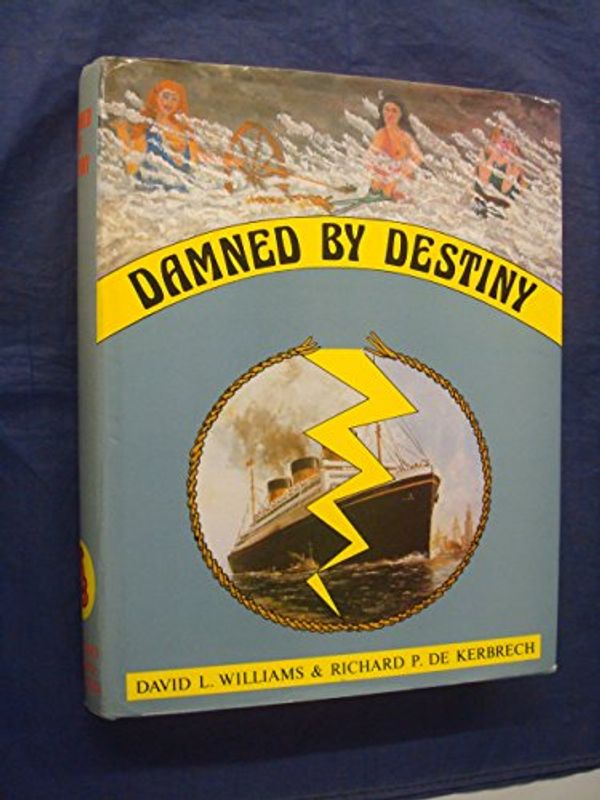 Cover Art for 9780903662093, Damned by Destiny by David L. Williams, Richard P.De Kerbrech