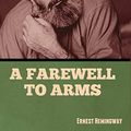 Cover Art for 9798888300008, A Farewell to Arms by Ernest Hemingway