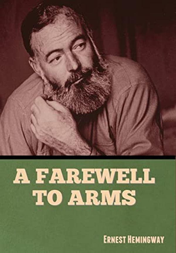 Cover Art for 9798888300008, A Farewell to Arms by Ernest Hemingway