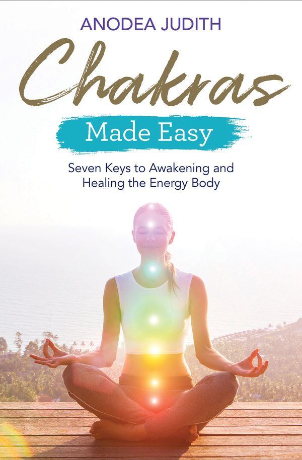 Cover Art for 9781788172509, Chakras Made EasySeven Keys to Awakening and Healing the Energy ... by Anodea Judith