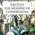 Cover Art for B08KT2XST7, The Meaning of Conservatism by Roger Scruton